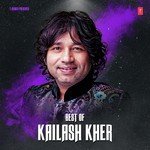 Best Of Kailash Kher - Tanishk Bagchi Song Download